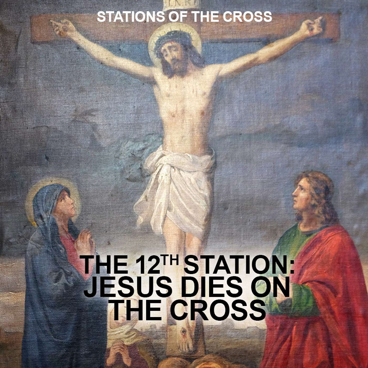 Season 2 Episode 74 - S.O.T.C. - Station 12 - Jesus dies on the Cross