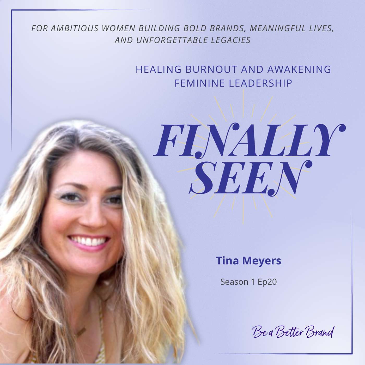 Healing Burnout and Awakening Feminine Leadership with Tina Meyers
