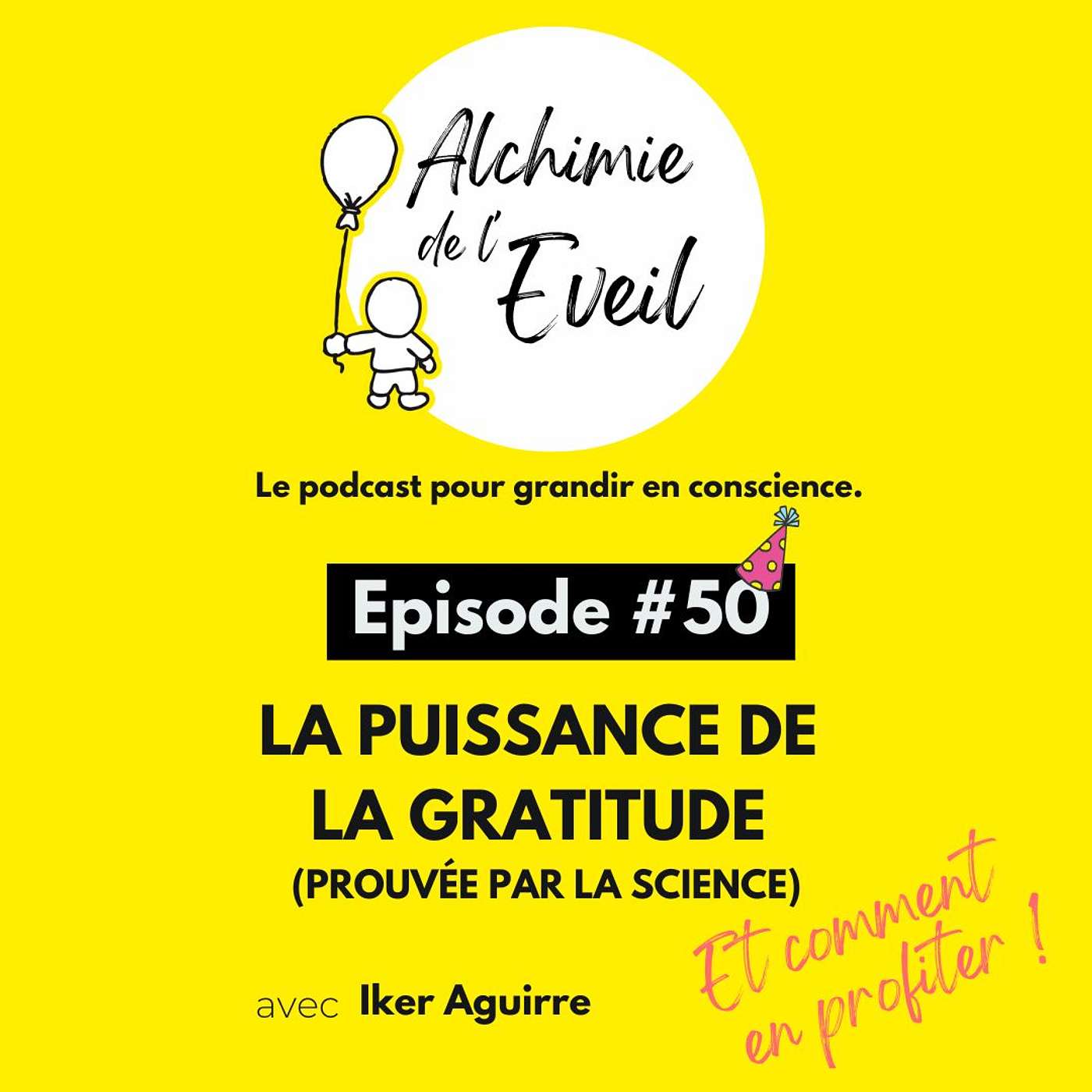 Ep. 50 : La Puissance de la Gratitude (Prouvée par la Science)... et Comment en Profiter.