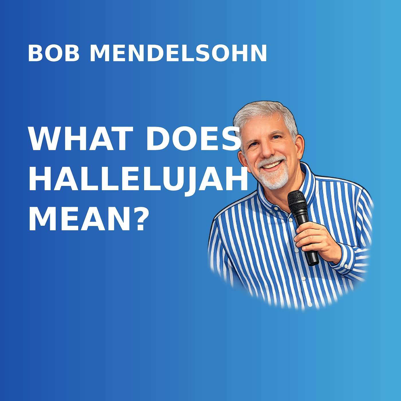 What does "Hallelujah" mean anyway? And why do we use it? episode artwork