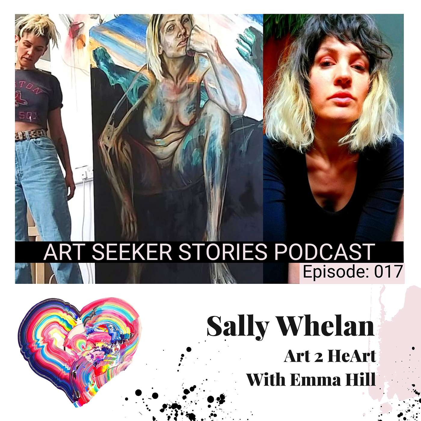 EP 17: Art 2 HeArt: Sally Whelan, Larger than Life Figurative Painting. Exploring the Space and Relationship between Creator, Sitter & Viewer.