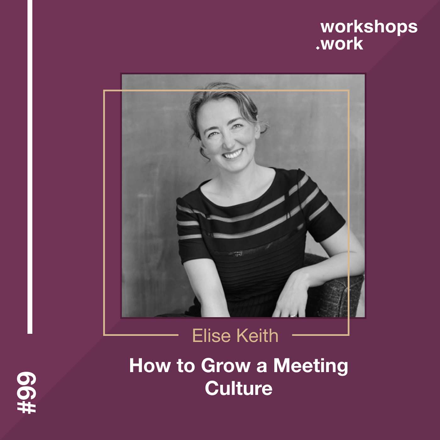 099 - How to Grow Your Meeting Culture with Elise Keith