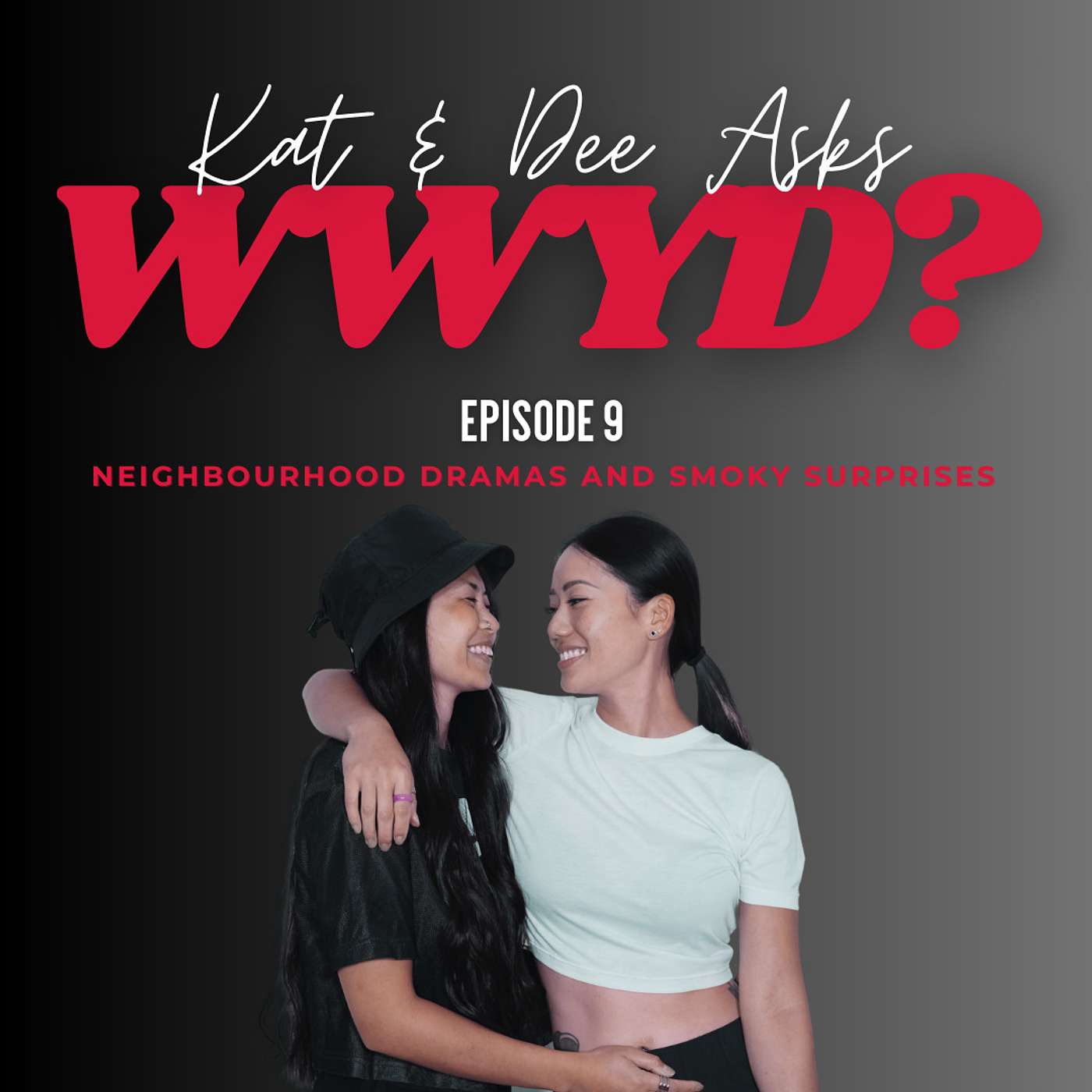 WWYD: Neighbourhood Dramas and Smoky Surprises episode artwork