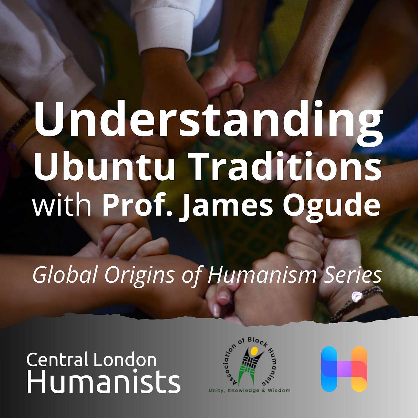 James Ogude on Ubuntu's Ethical Framework - Personhood, Co-Agency & Justice (Global Origins of Humanism Series)