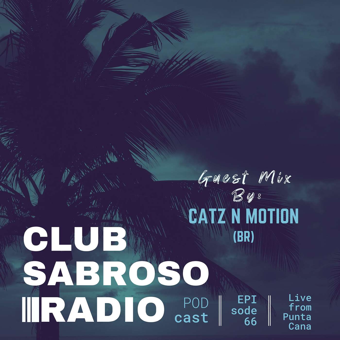 Episode 66: Bringing the Club to the Radio w/ Guest CATZ N MOTION