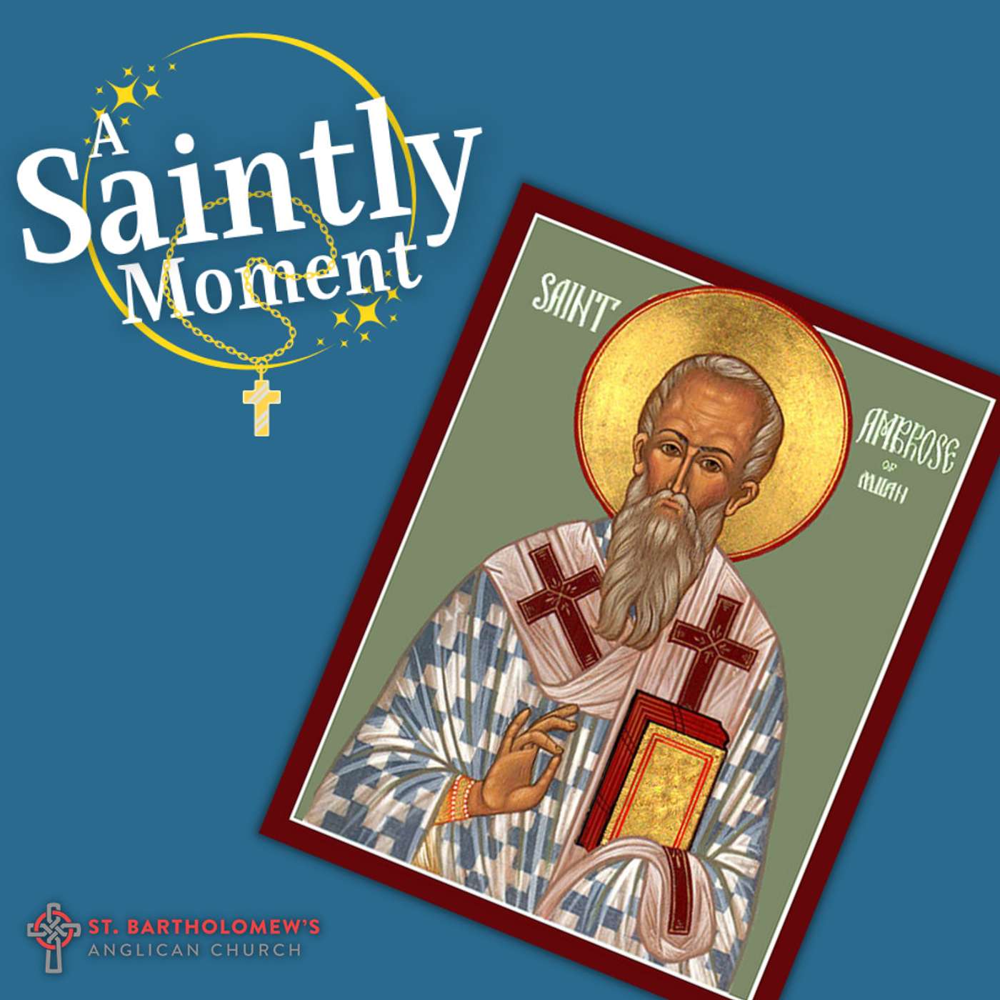 A Saintly Moment - St. Ambrose A Saintly Moment - St. Ambrose