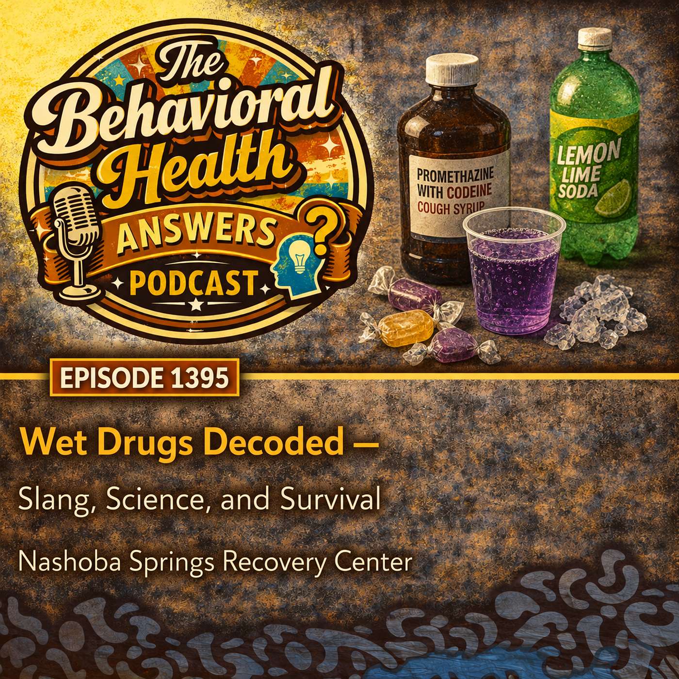 Episode 1395: Wet Drugs Decoded - Slang, Science, and Survival | Nashoba Springs Recovery Center episode artwork