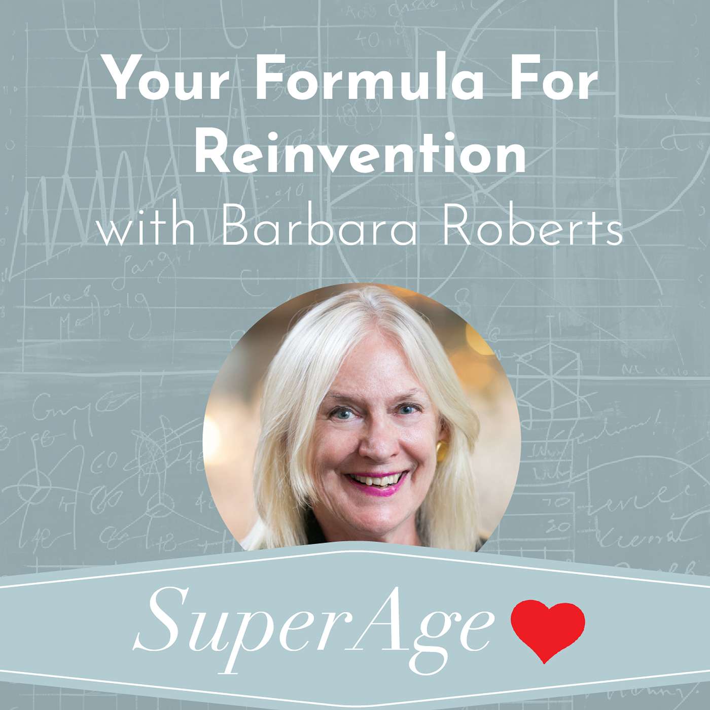 Your Formula For Reinvention with Barbara Roberts