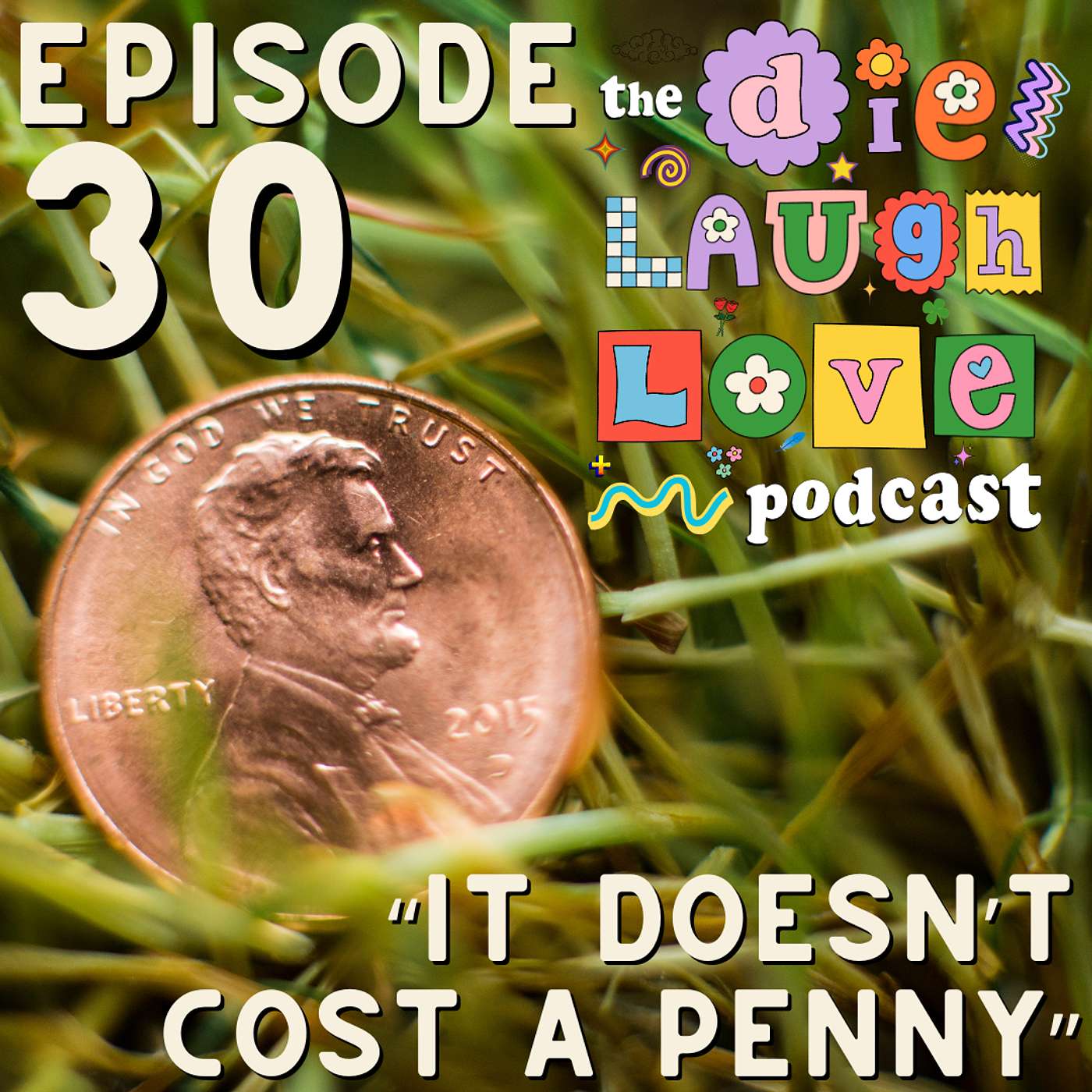 The Die Laugh Love Podcast