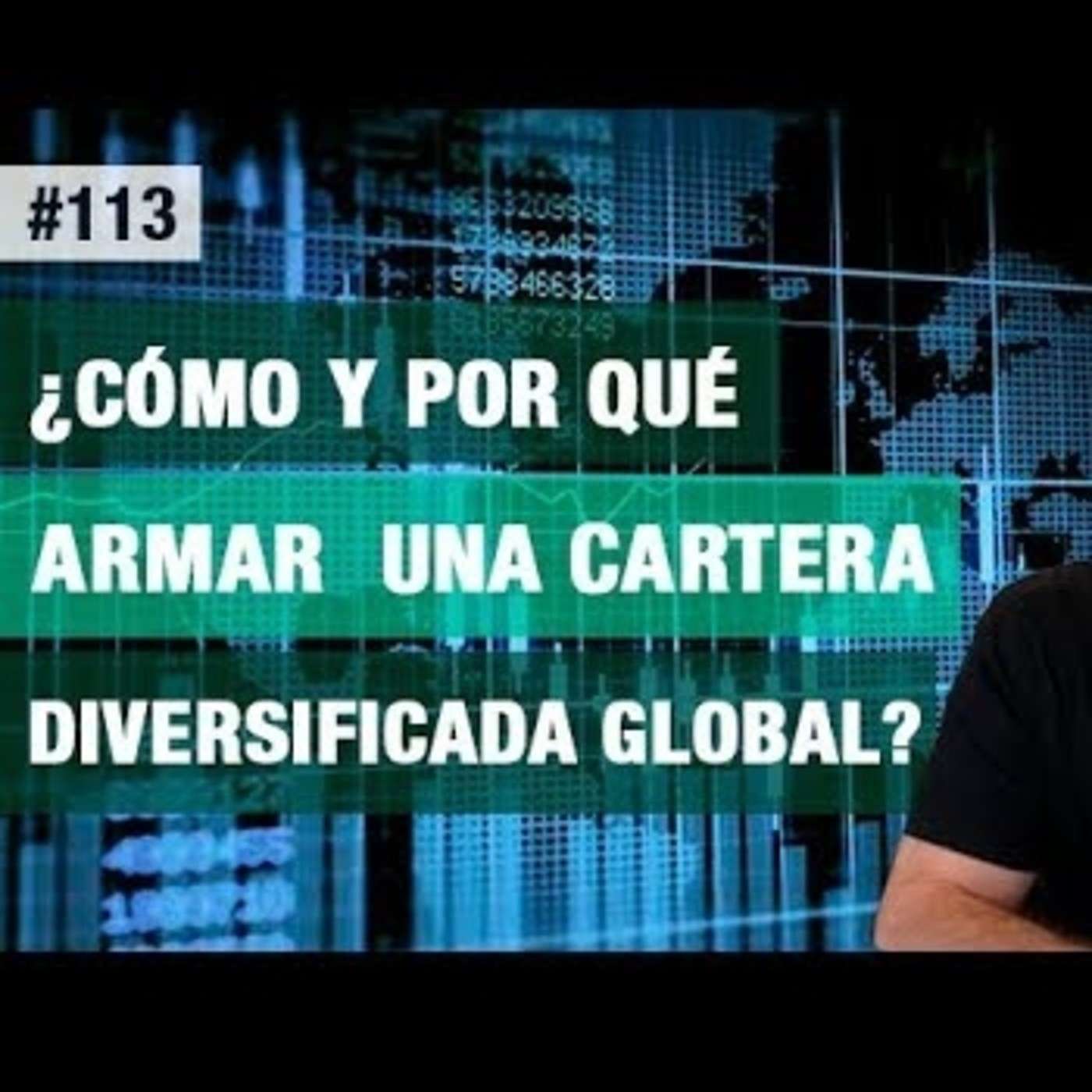 #113 - ¿Cómo y por qué armar una cartera diversificada global? - FTS