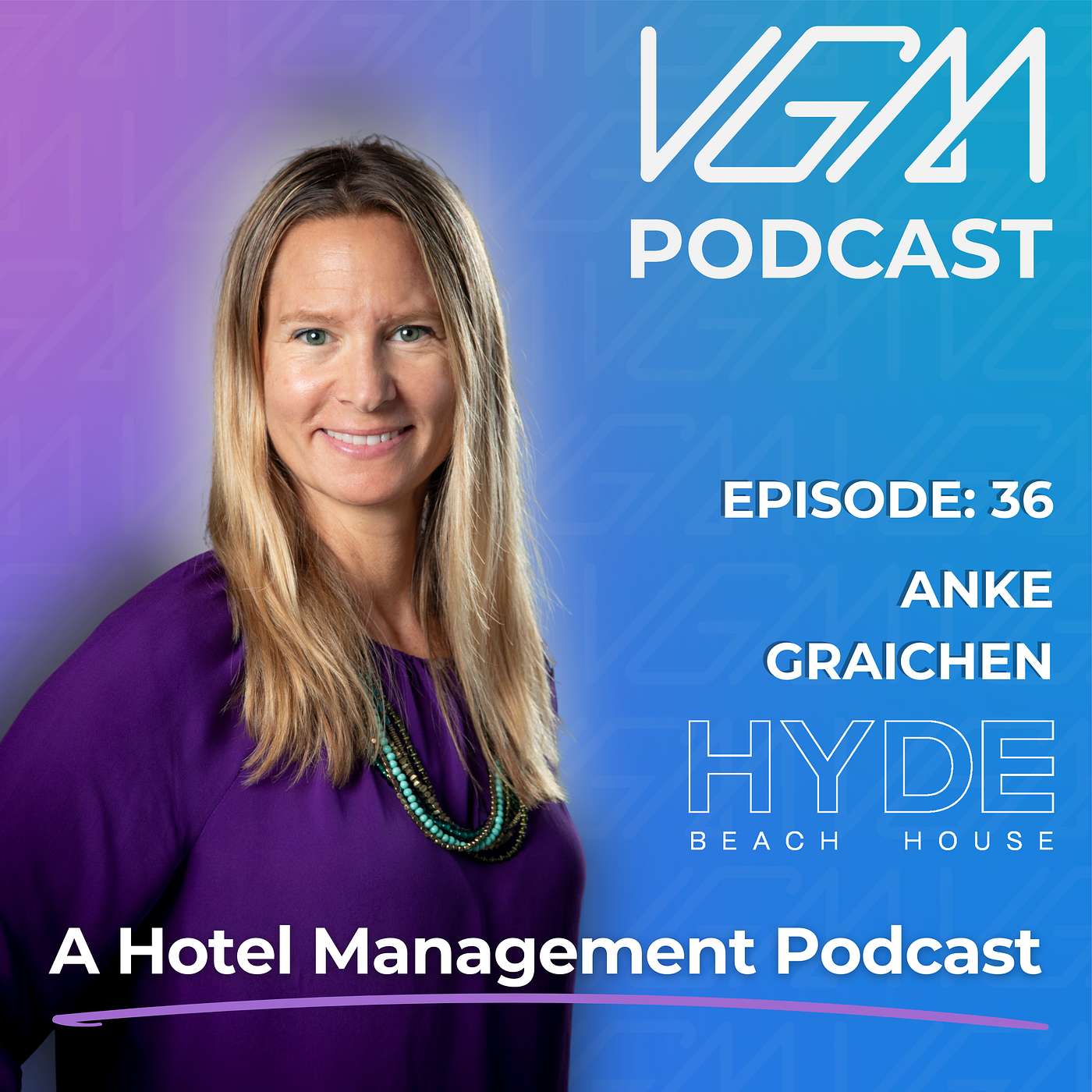 Anke Graichen – Climbing the Ranks in Hospitality & The Independent Hotel Show Miami episode artwork