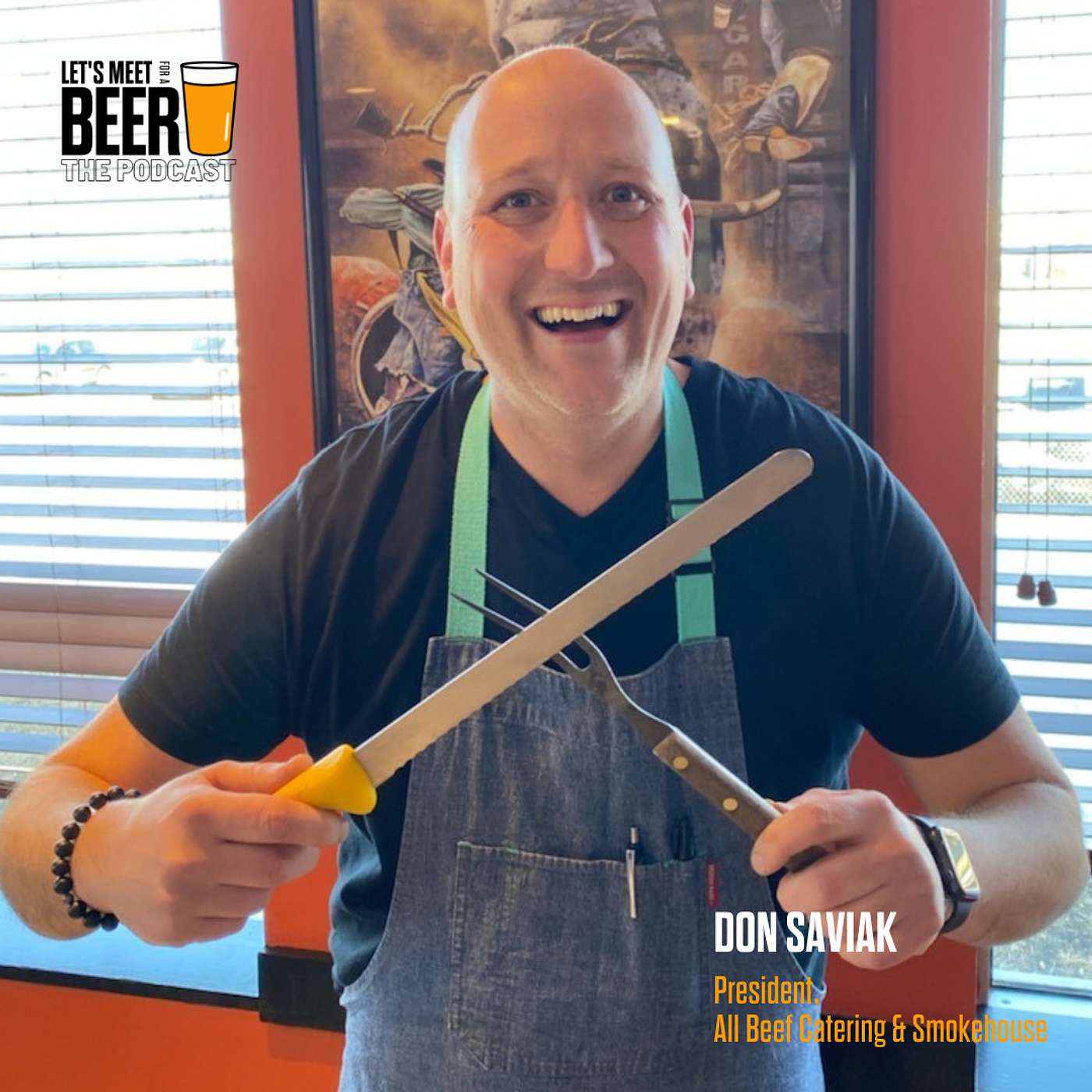 Episode 12 - Don Saviak - President, All Beef Catering & Smokehouse