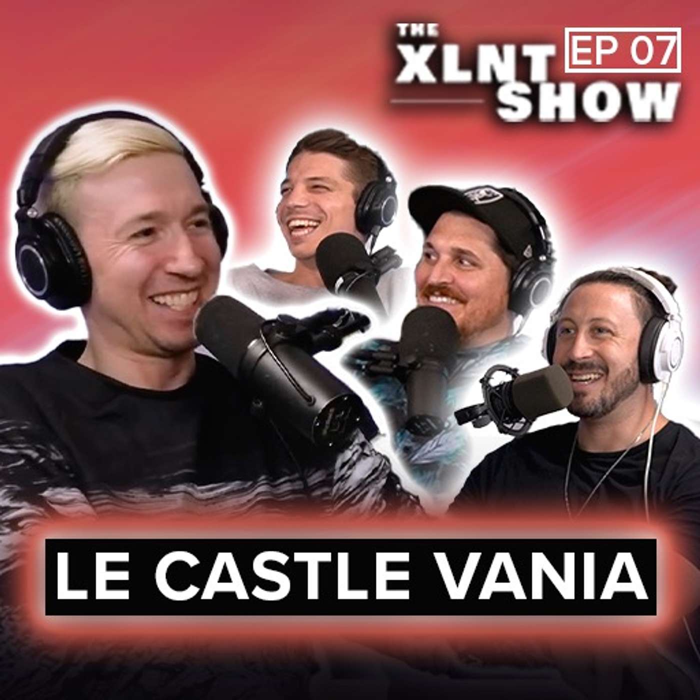 Le Castle Vania | The XLNT Show #07