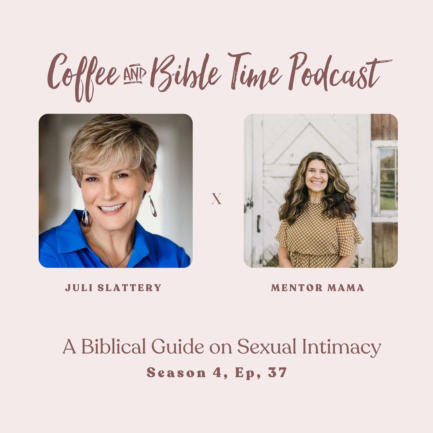 Season 4 Ep. 37 - A Biblical Guide on Sexual Intimacy w/ Guest Dr. Juli Slattery