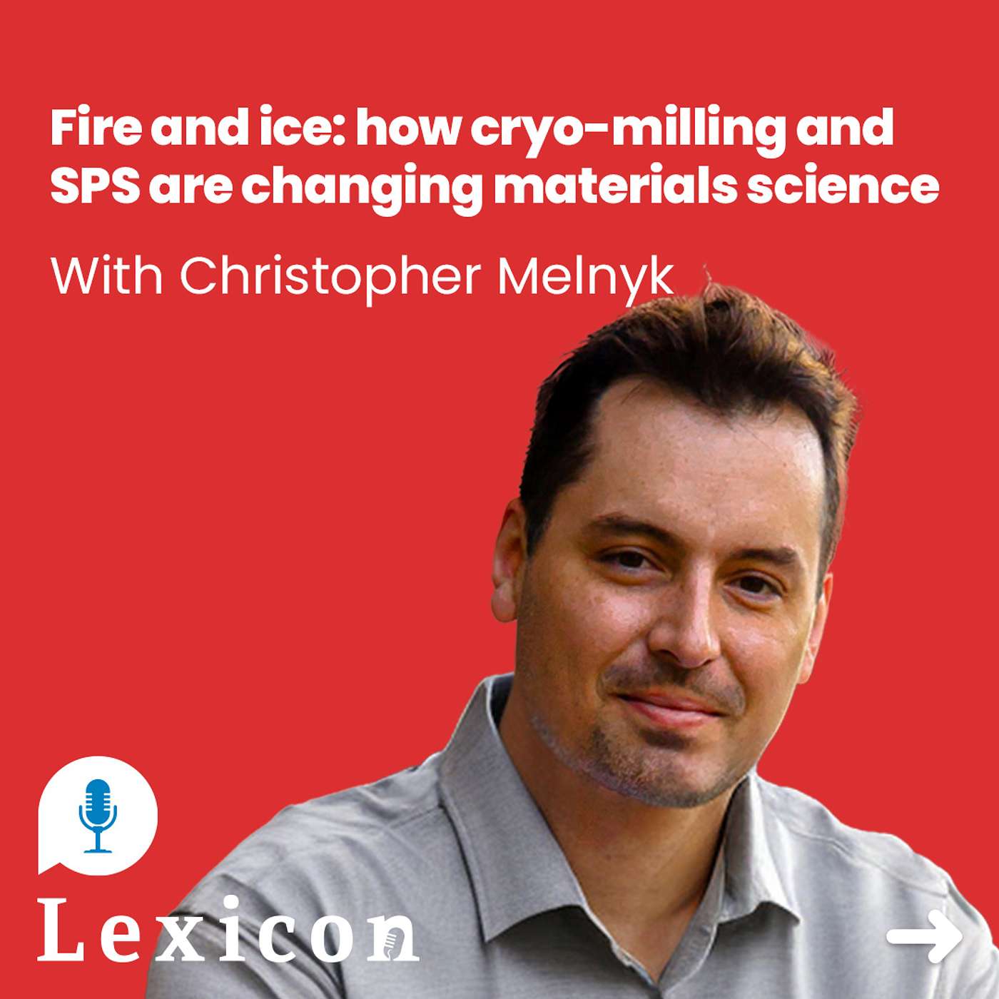 cover of episode Fire and ice: how cryo-milling and SPS are changing materials science
