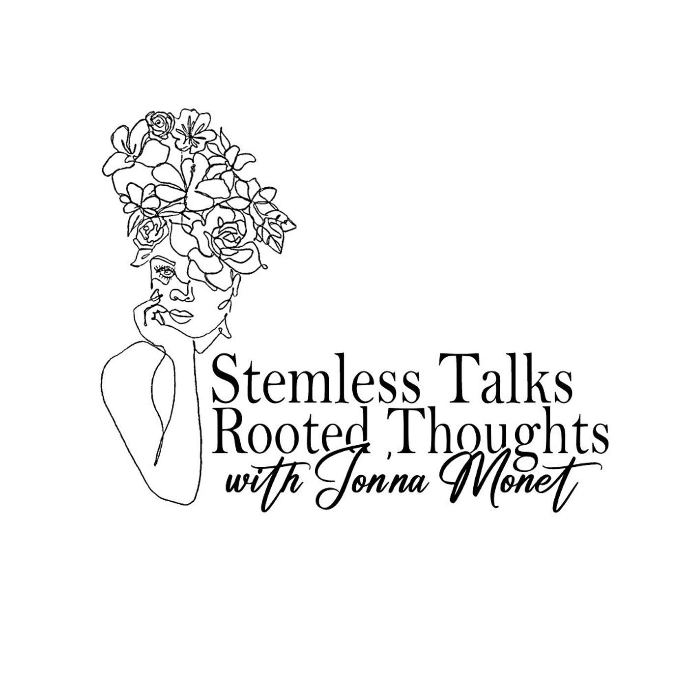 Stemless Talks Rooted Thoughts
