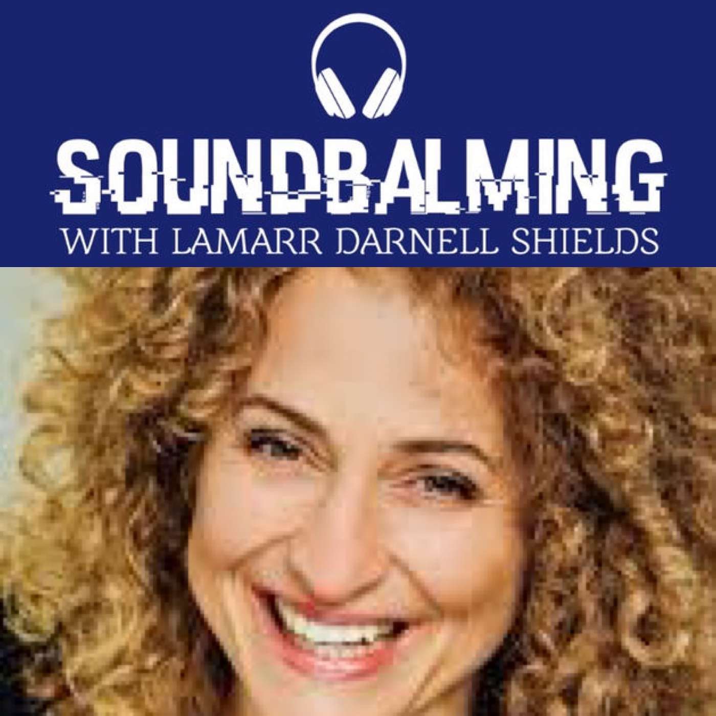 SoundBalming with Dr. LaMarr Darnell Shields