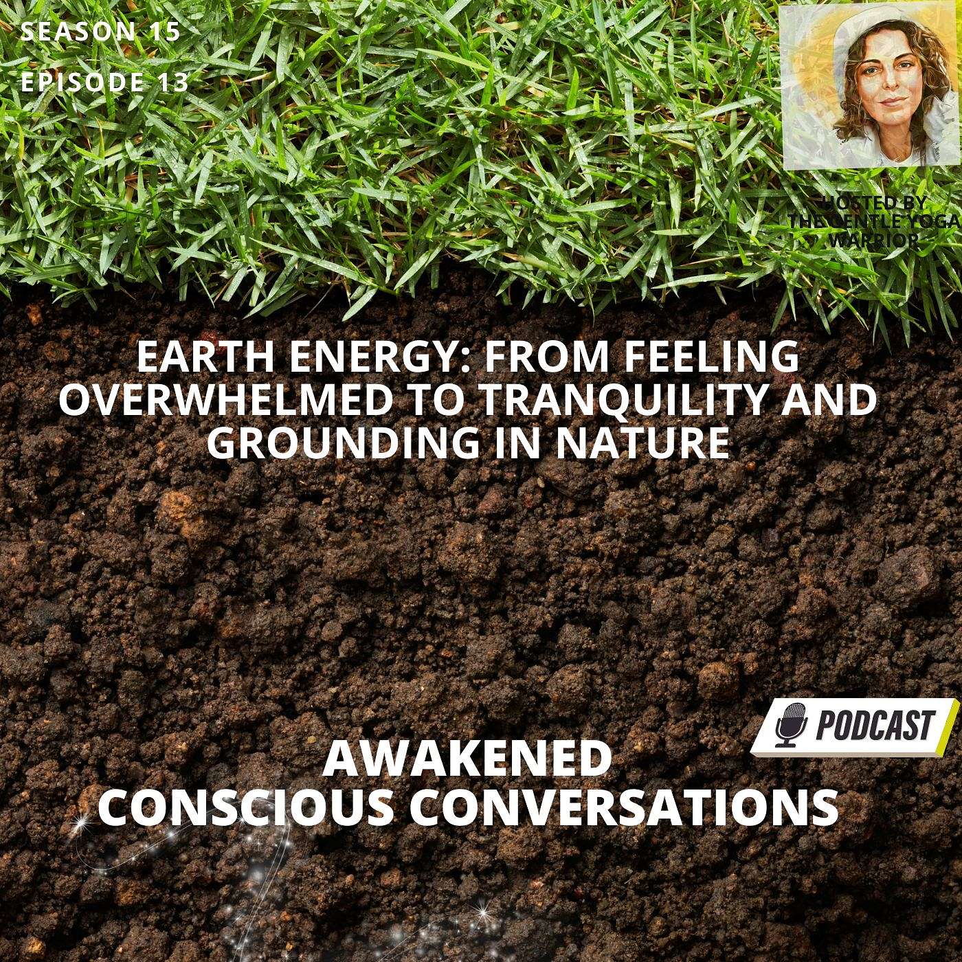 Earth Energy: From Feeling Overwhelmed To Tranquility and Grounding in Nature