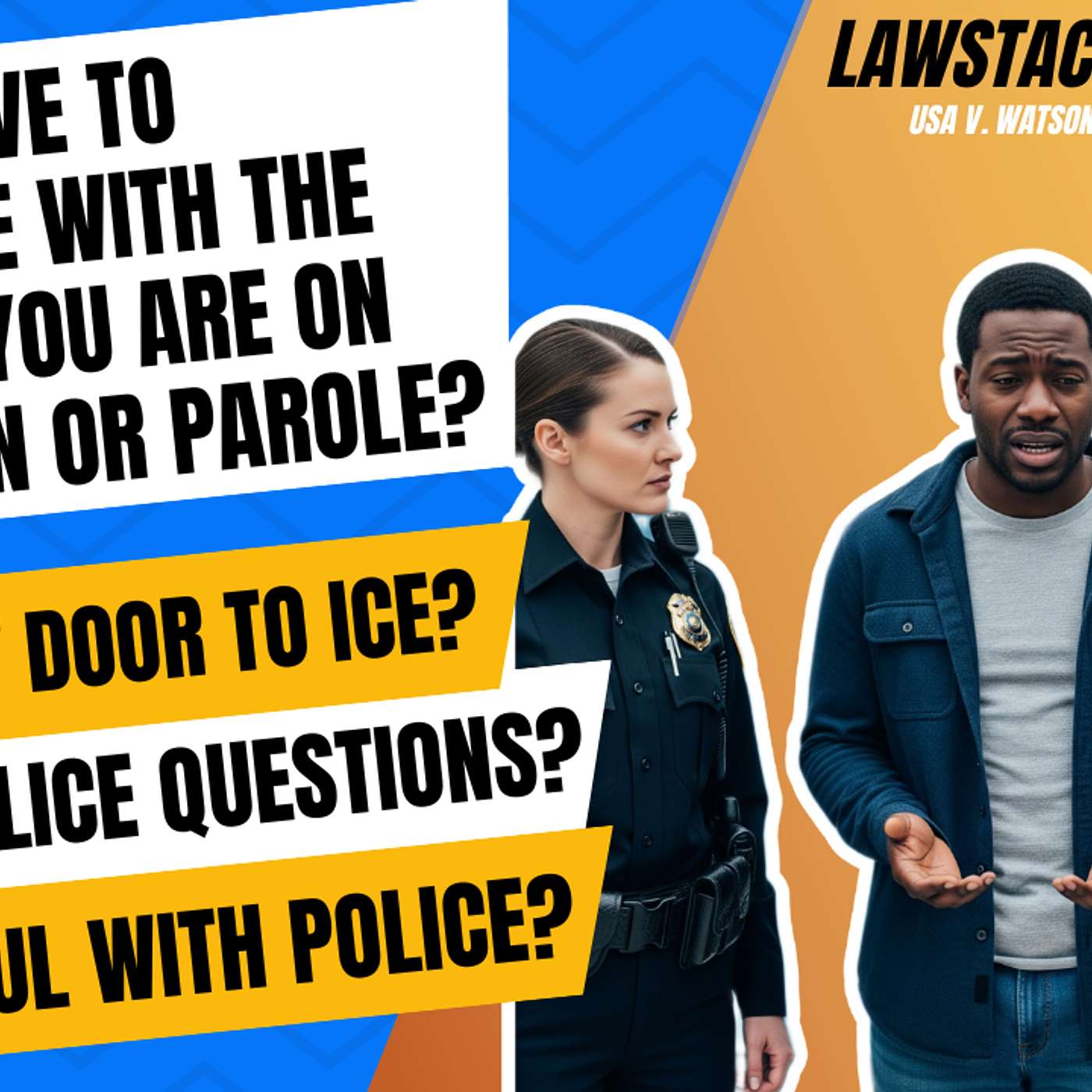 Can You Refuse to Talk, Cooperate, Open the Door to Police or ICE While on Parole or Probation?