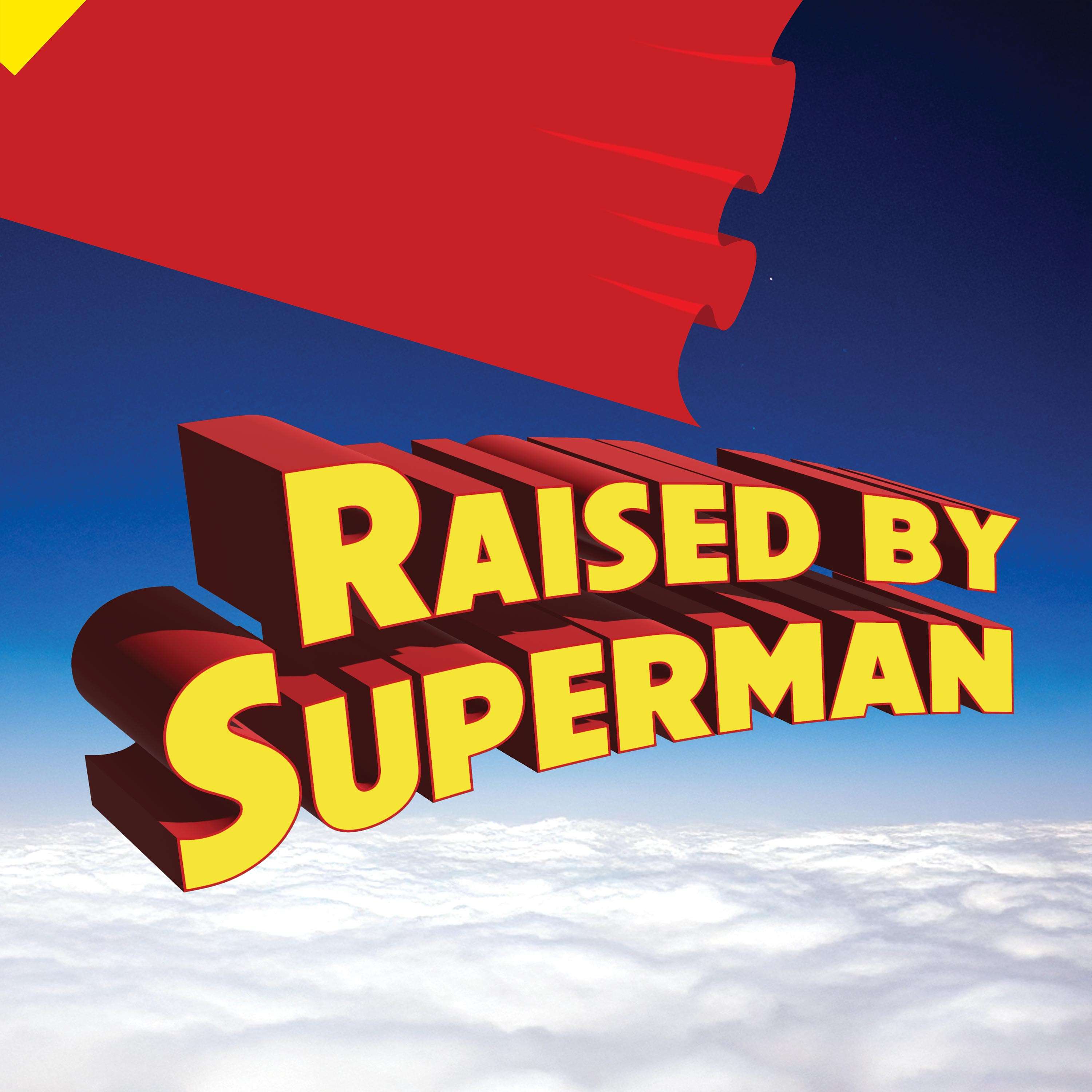 Raised by Superman