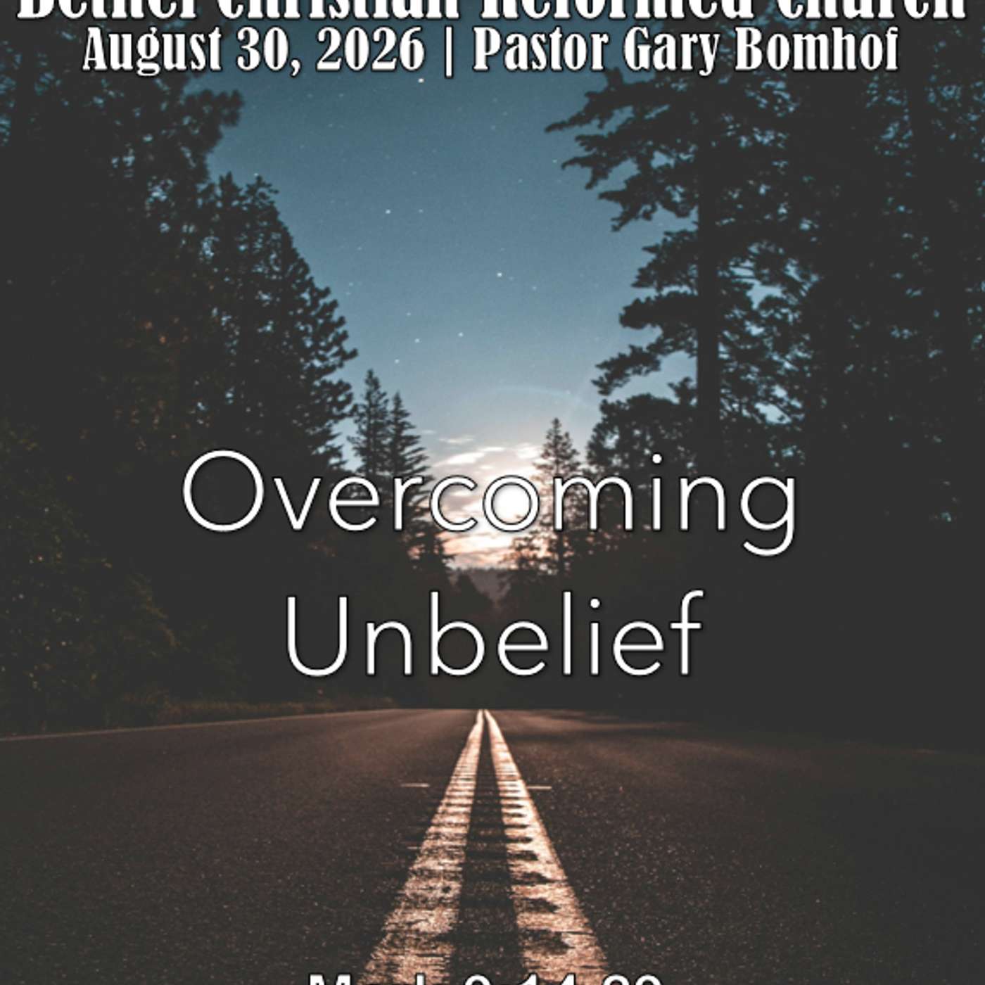 August 30, 2026 Overcoming Unbelief | Mark 9:14-29 episode artwork