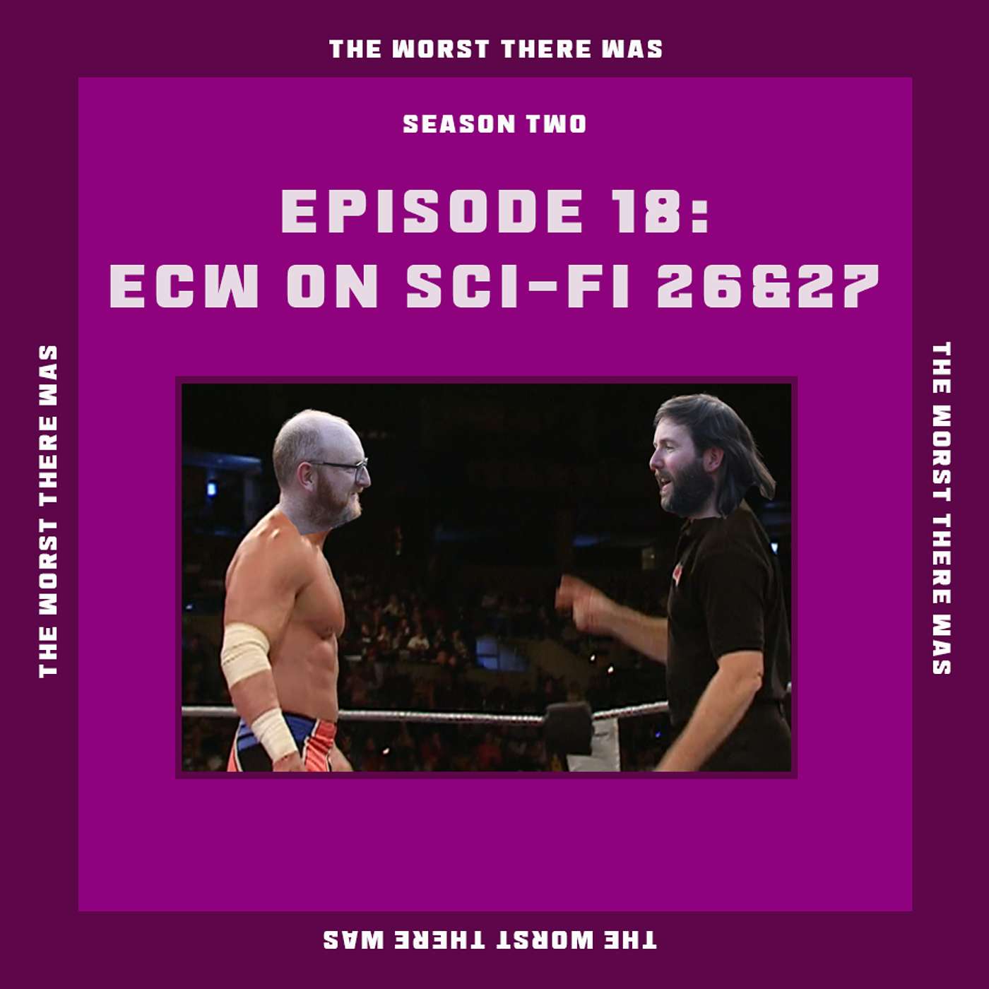 The Worst There Was: The Bottom of the Wrestling Barrel - ECW on Sci-Fi #26&27, December 4th & December 11th 2006