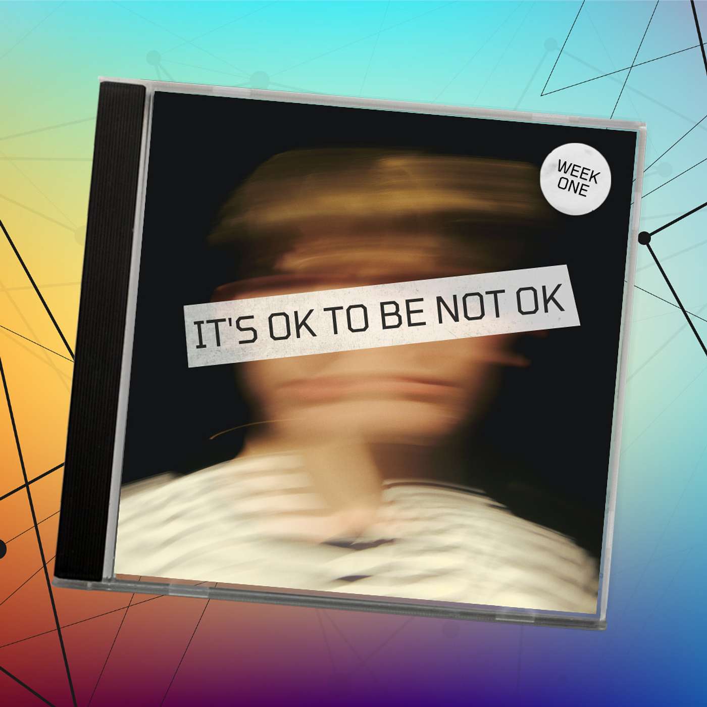 Episode 9: It's OK To Be Not OK (Week One: Freedom From Depression & Anxiety Series)