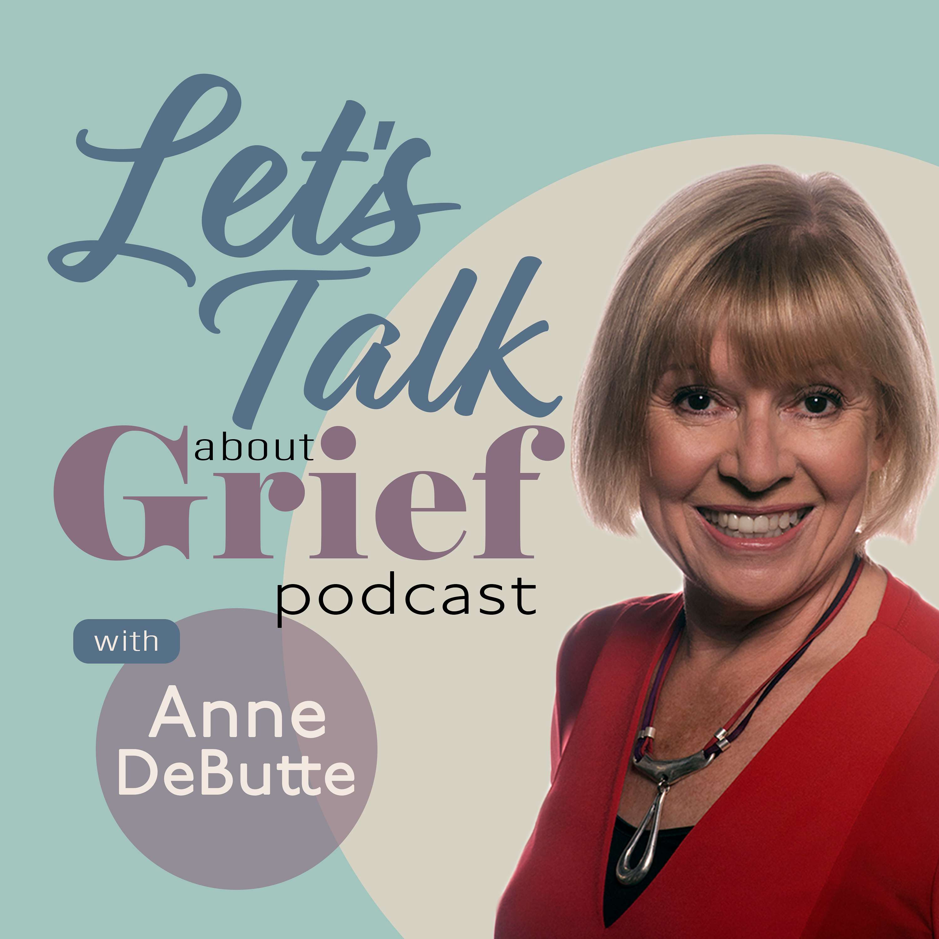 Let\'s Talk About Grief With Anne
