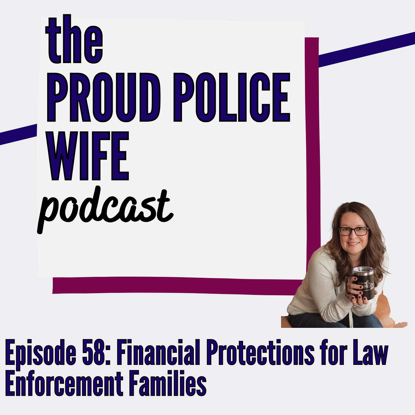 EP 58: Financial Protections for Law Enforcement Families