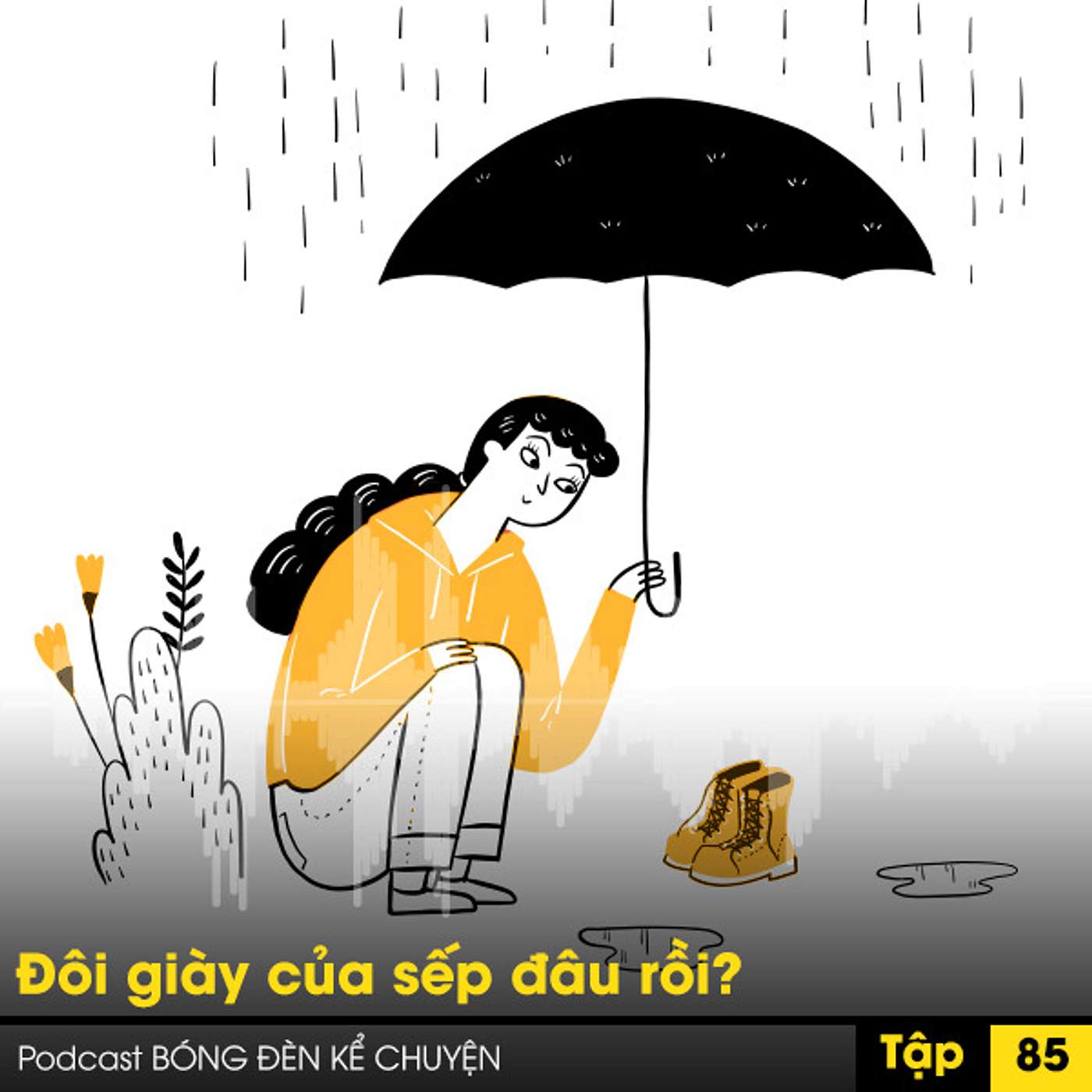 Podcast #85 - Đôi giày của sếp đâu rồi? episode artwork