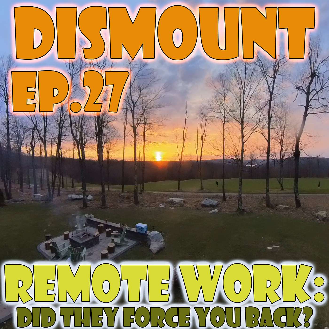 EP. 27 - - - REMOTE WORK: Did They Force You Back In?