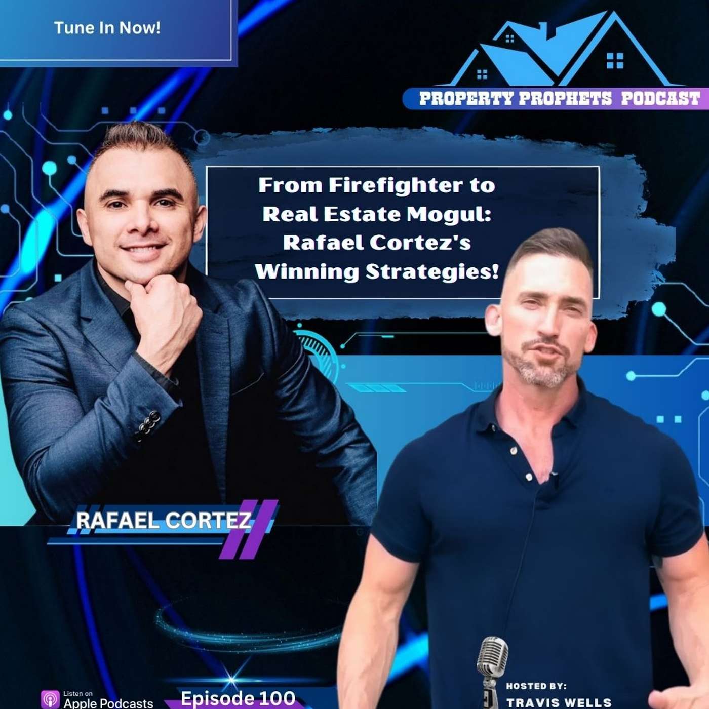 100: From Firefighter to Real Estate Mogul: Rafael Cortez's Winning Strategies