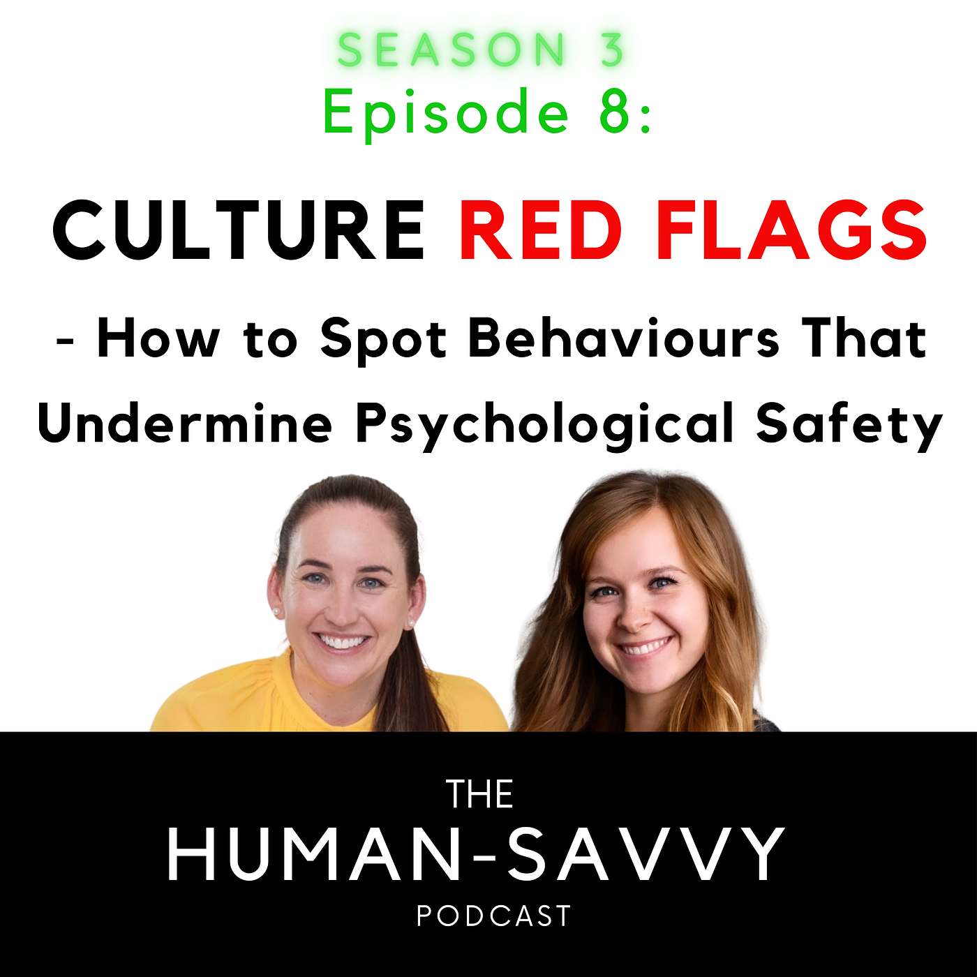 Season 3, Episode 8: CULTURE RED FLAGS - How to Spot Behaviours That Undermine Psychological Safety