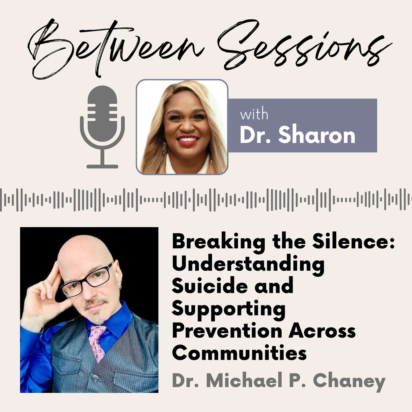 Breaking the Silence: Understanding Suicide and Supporting Prevention Across Communities with Dr. Michael P. Chaney