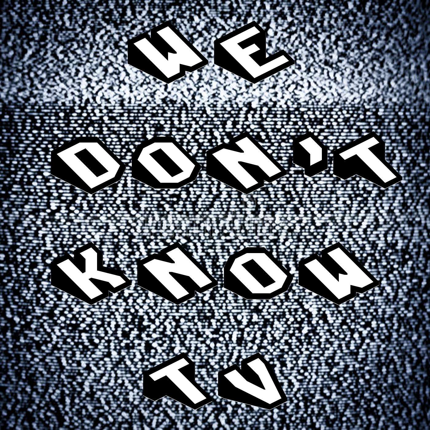 We Don't Know TV