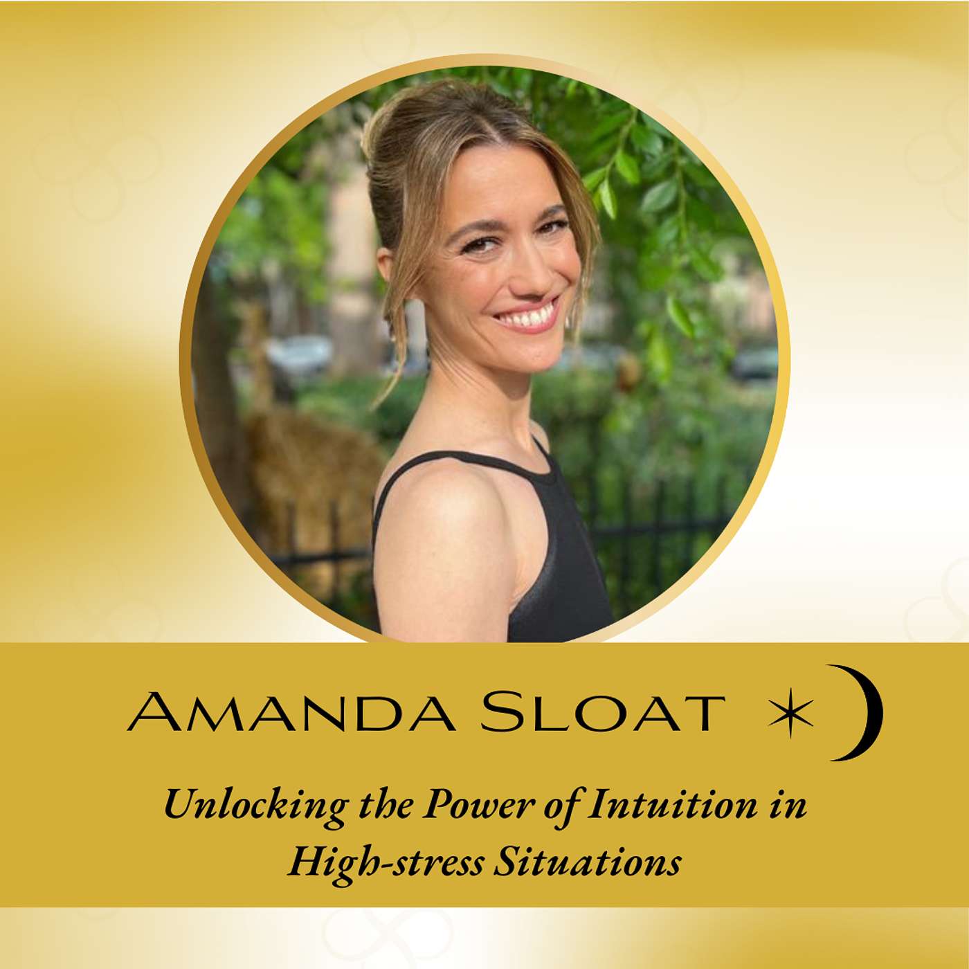 Interview: Unlocking The Power Of Intuition In High-stress Situations: Interview With Amanda Sloat episode artwork