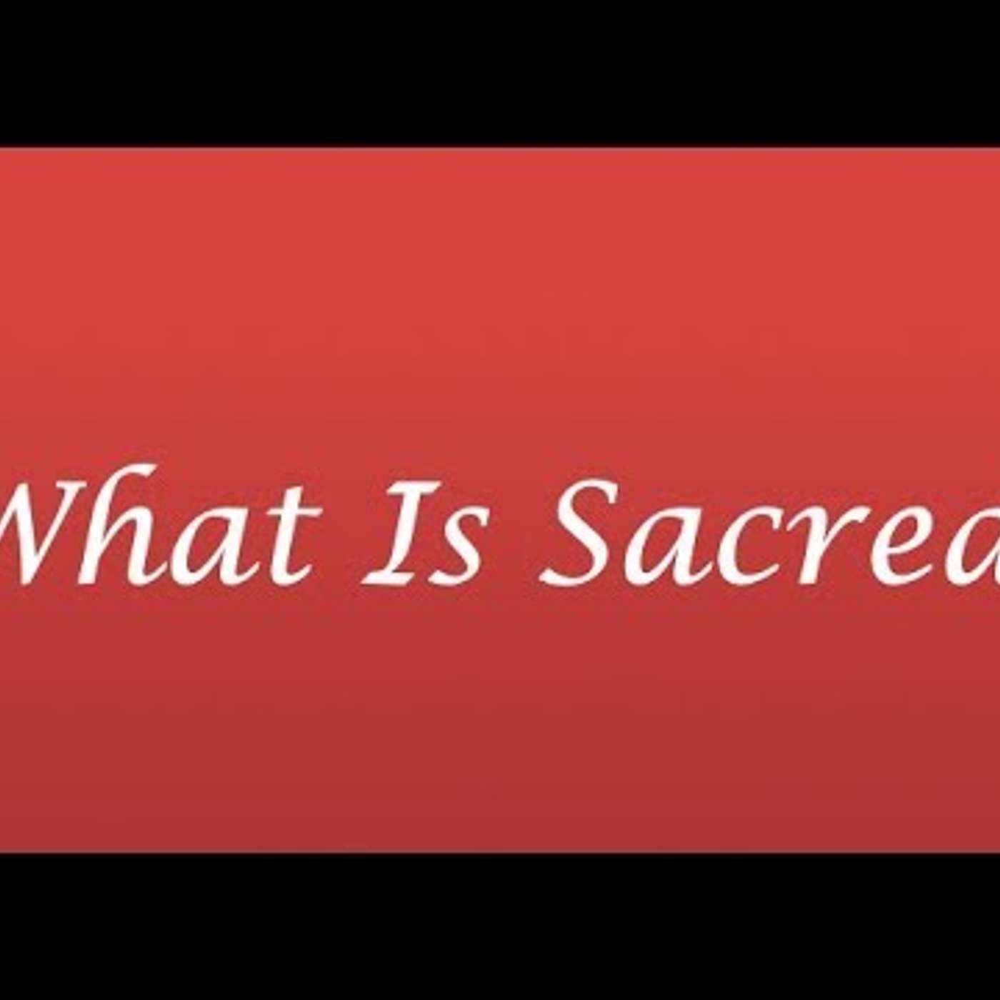 What is Sacred?