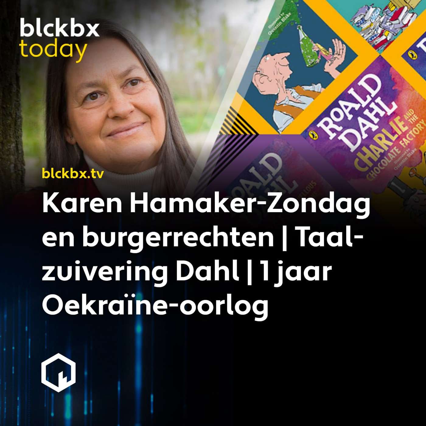 blckbx today #141: Karen Hamaker-Zondag en burgerrechten | Taalzuivering Dahl | 1 jaar Oekraïne-oorlog