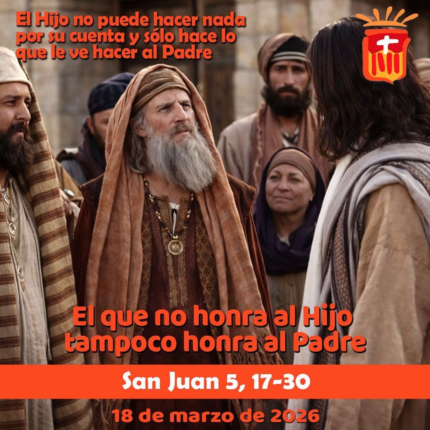 2026-03-18 San Juan 5, 17-30: Miércoles IV Cuaresma 2026-03-18 San Juan 5, 17-30: Miércoles IV Cuaresma