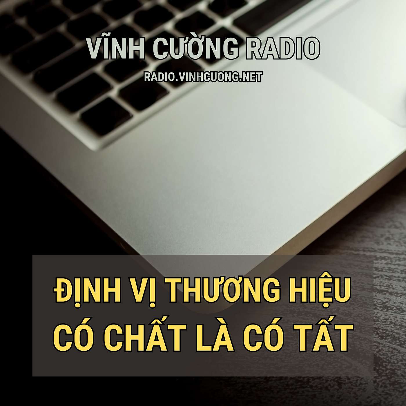 Định vị thương hiệu - Có chất là có tất  | Radio #12