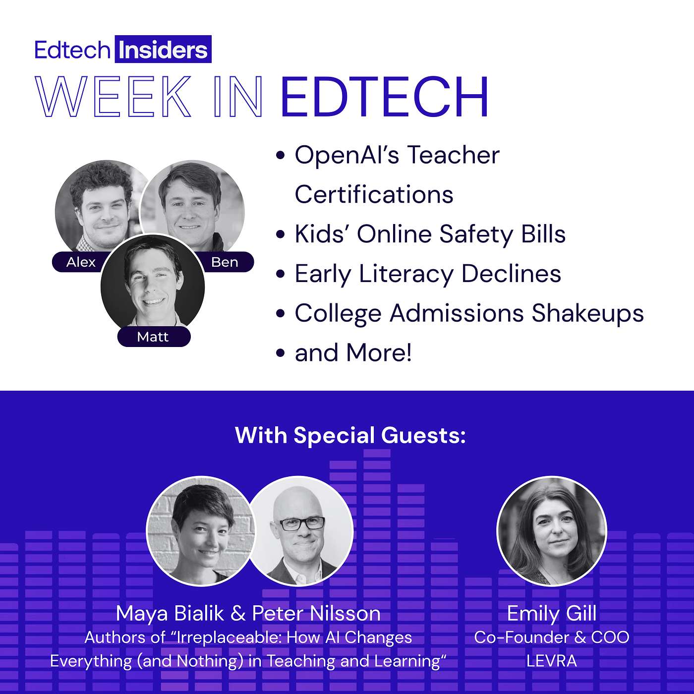Week in Edtech 12/10/25: OpenAI’s Teacher Certifications, Kids’ Online Safety Bills, Early Literacy Declines, College Admissions Shakeups, and More! Feat. Maya Bialik of QuestionWell, Peter Nilsson of Athena Lab & Emily Gill of LEVRA