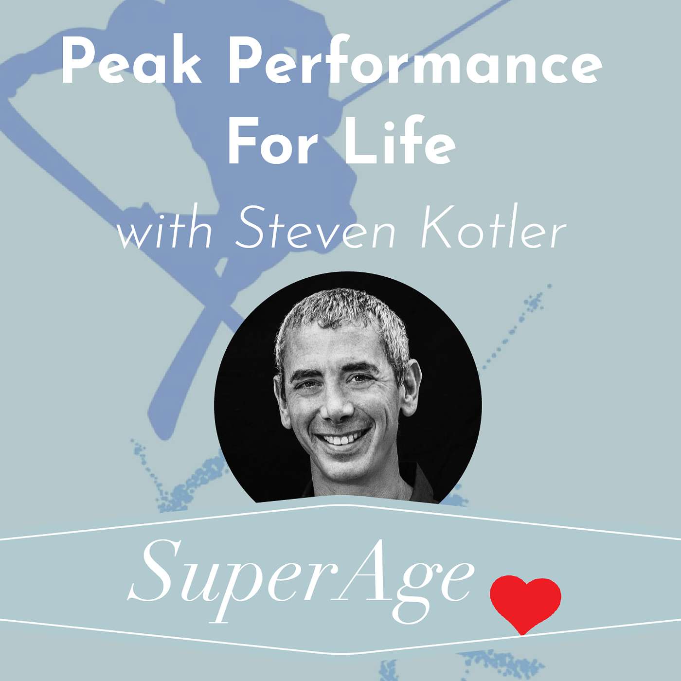 Peak Performance for Life with Steven Kotler