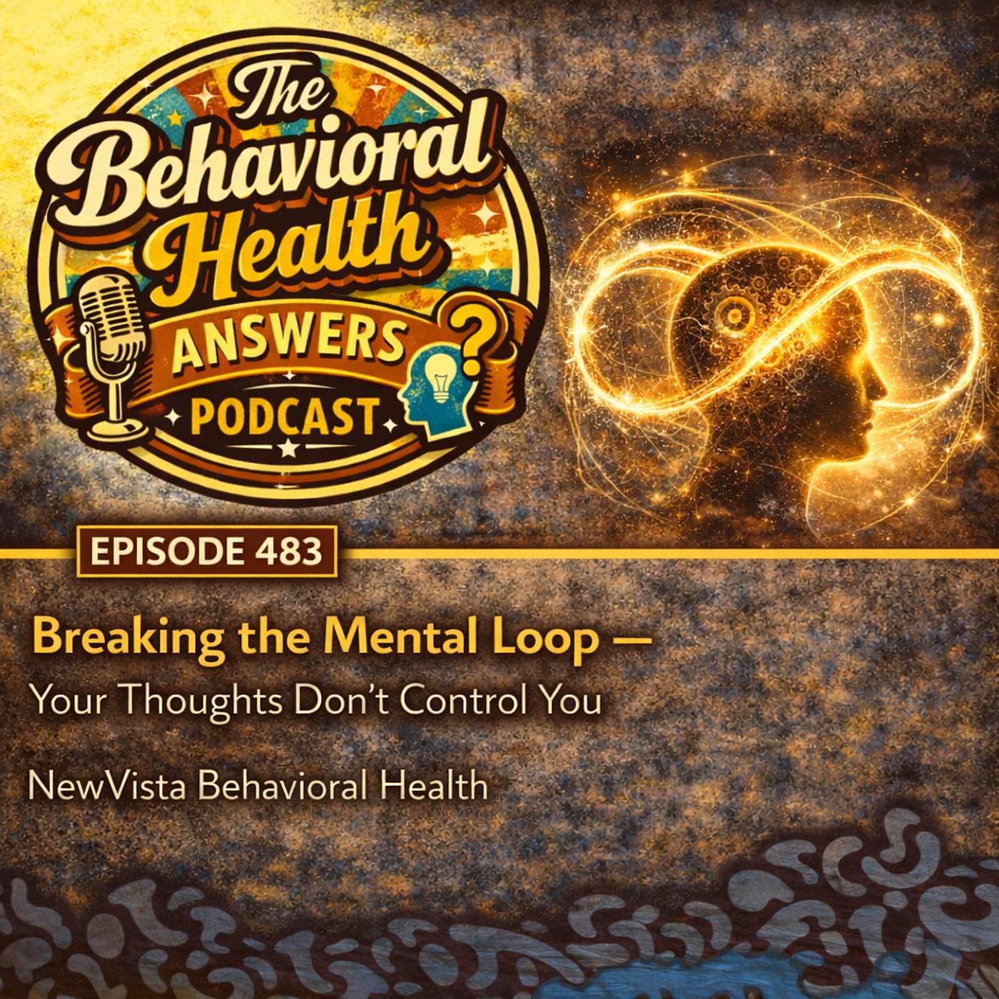 Episode 483: Breaking the Mental Loop - Your Thoughts Don't Control You | NewVista Behavioral Health episode artwork
