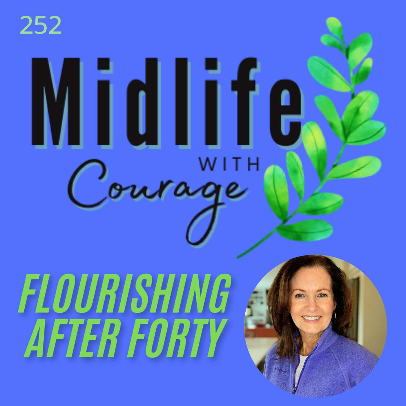 Midlife with Courage™-Flourishing After Forty with Kim Benoy