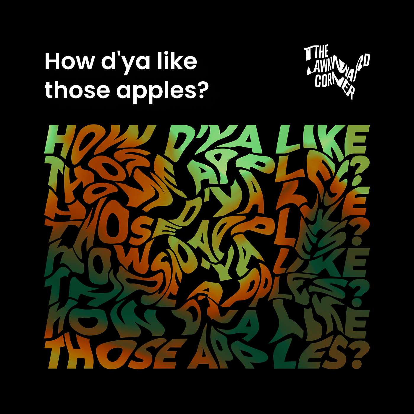 Episode 1: How d'ya like those apples?