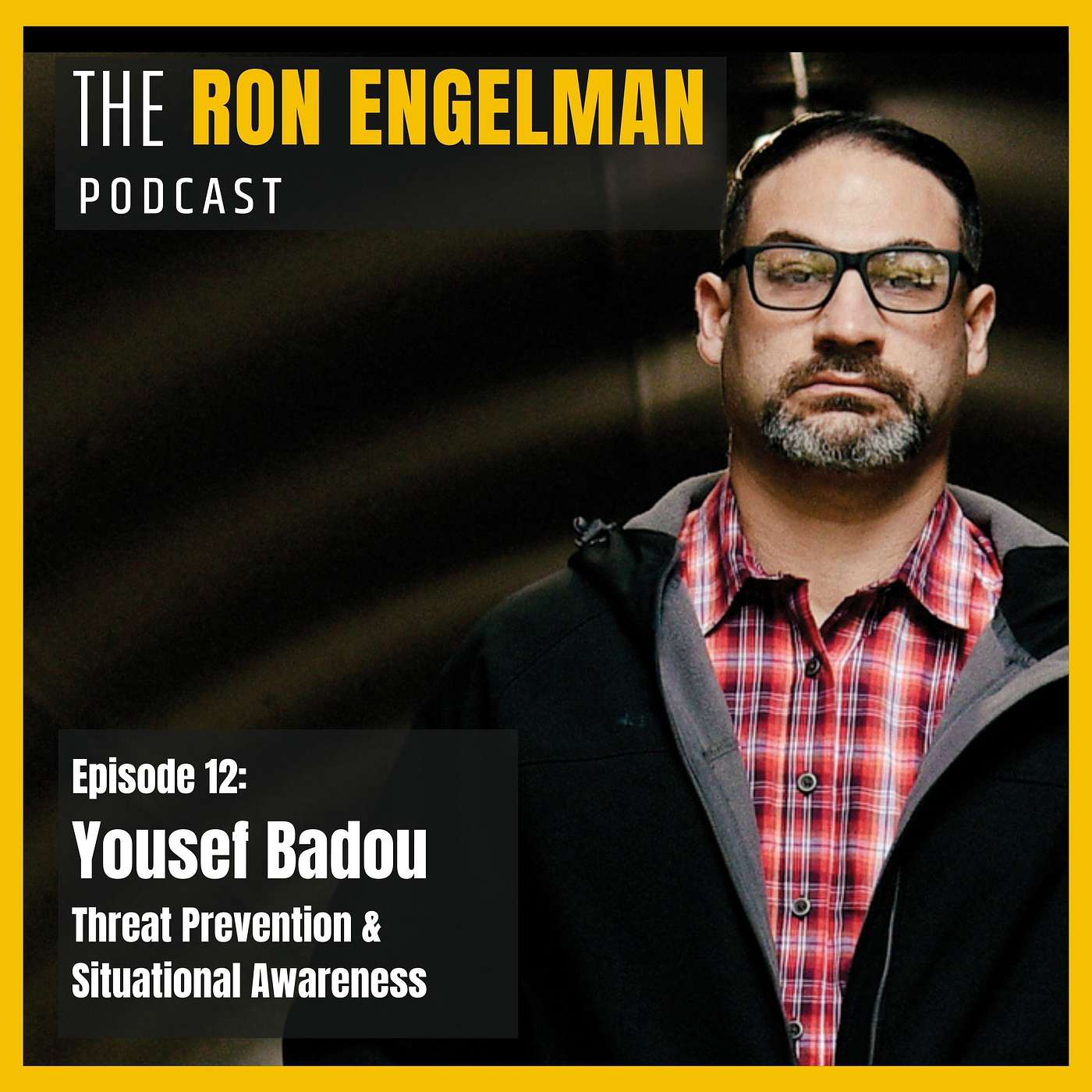 The Ron Engelman Podcast - #12 Yousef Badou - Threat Prevention & Situational Awareness