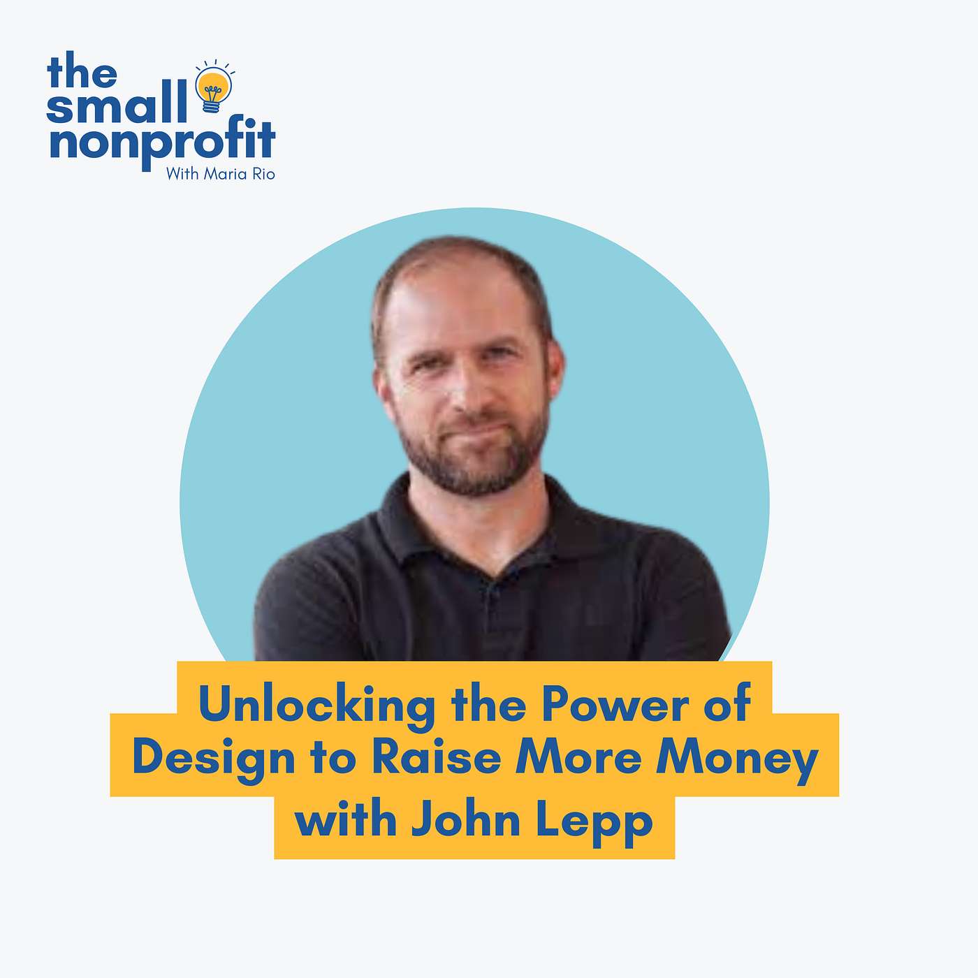 Small Nonprofit: Fundraising Tips, Leadership Strategies, and Community-Centric Solutions