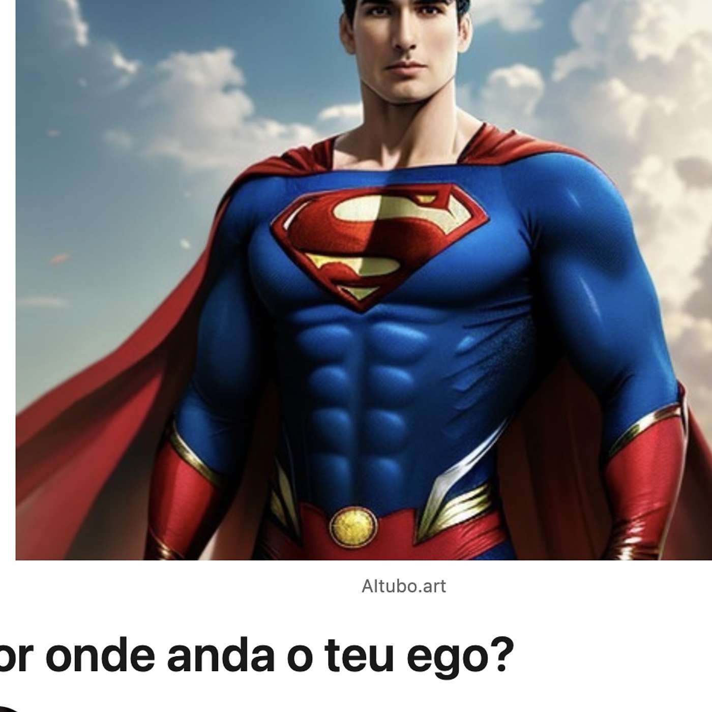 Por onde anda o teu EGO?