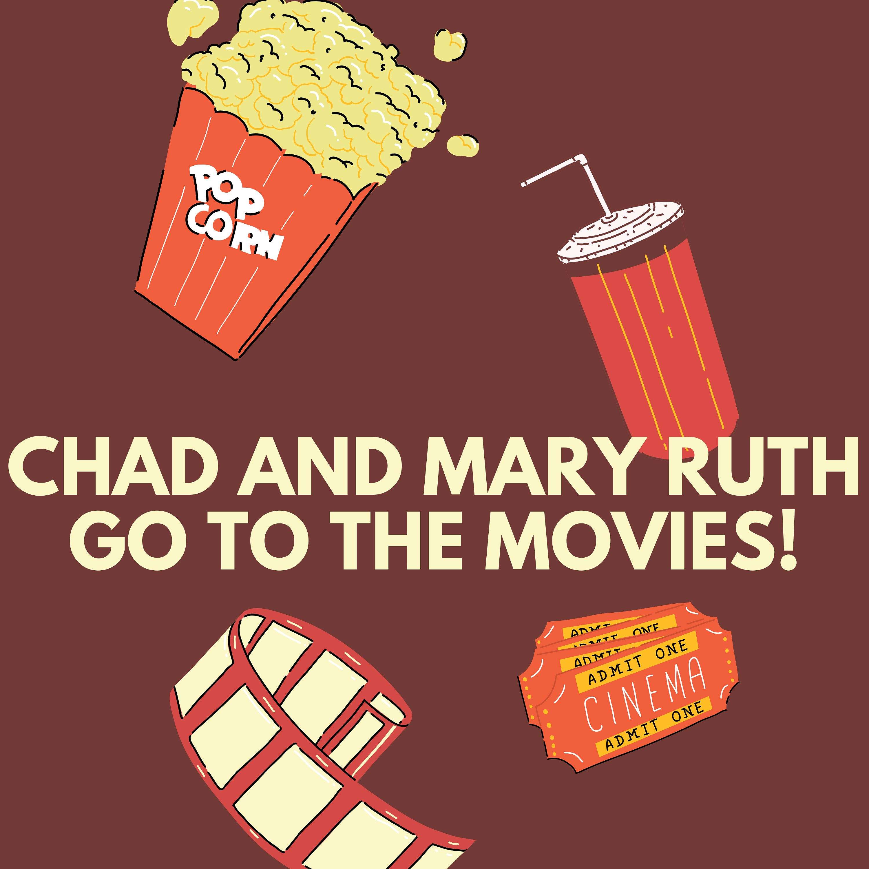 Chad and Mary Ruth Go To The Movies! 