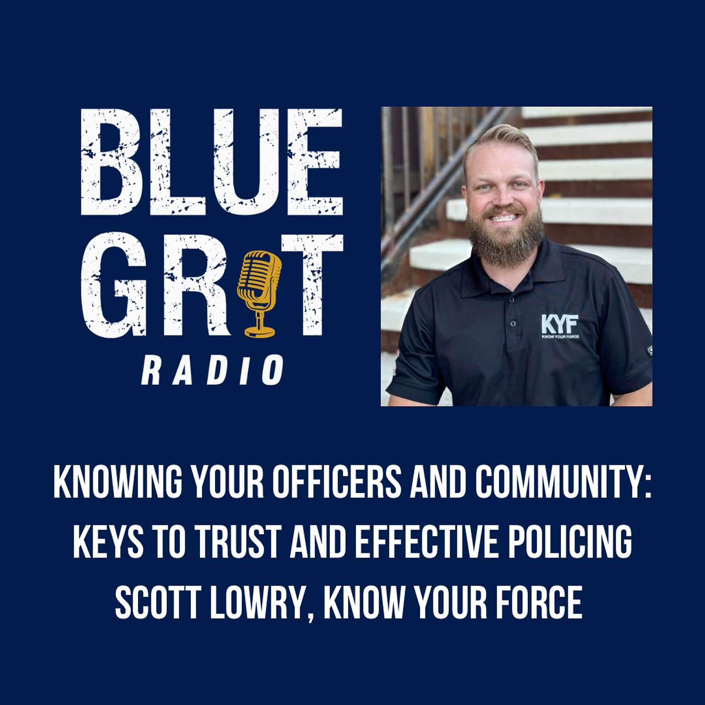 279: Knowing Your Officers and Community, Keys to Trust, Effective Policing w/ Scott Lowry